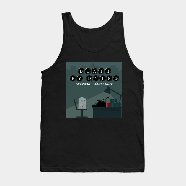 Death by Dying Logo Tank Top by Death by Dying Podcast